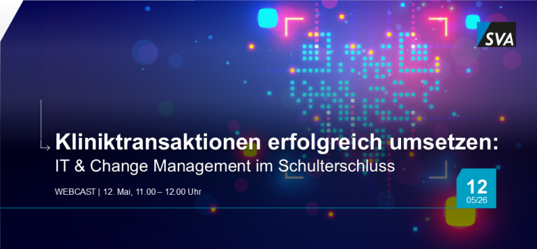 Kliniktransaktionen erfolgreich umsetzen: IT & Change Management im Schulterschluss